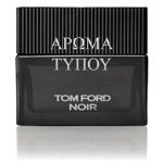 ΑΦΡΟΛΟΥΤΡΟ - ΤΥΠΟΥ NOIR-TOM FORD